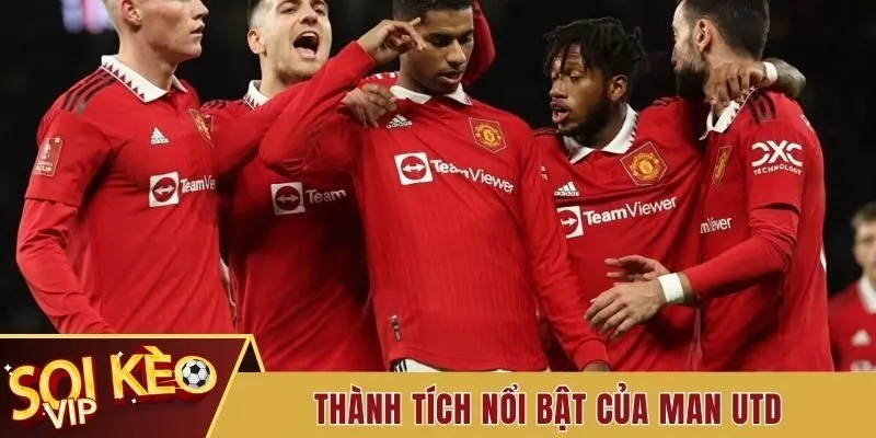 Tìm Hiểu Tất Tần Tật Thông Tin Về CLB Man Utd Nổi Tiếng 3 Thành tích nổi bật của Man Utd