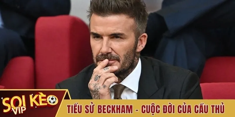 Tiểu Sử Beckham - Chi Tiết Sự Nghiệp Và Cuộc Sống Cá Nhân 2 Tiểu sử Beckham - Cầu thủ hàng đầu nước Anh