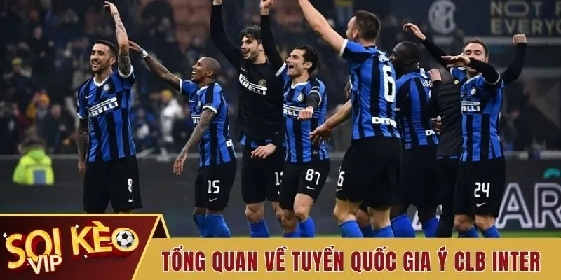 Clb Inter - Câu Lạc Bộ Bản Lĩnh Tại Serie A Và Thành Tích 1 Tổng quan về tuyển quốc gia Ý Clb Inter